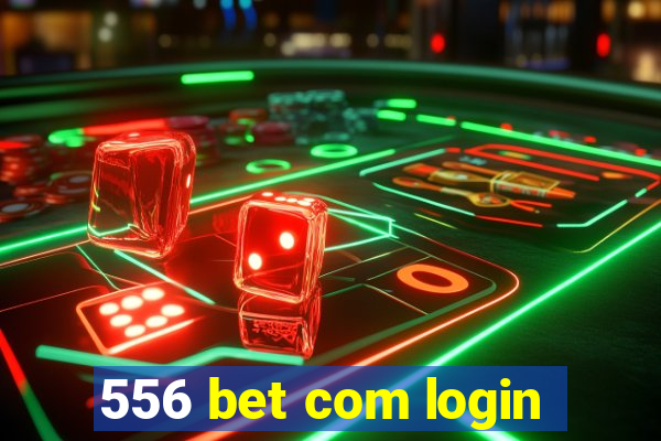 556 bet com login